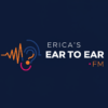 Erica’s Ear to Ear FM